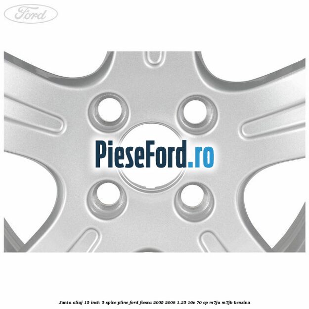 Janta aliaj 15 inch, 5 spite pline Ford Fiesta 2005-2008 1.25 16V 70 cp M7JA, M7JB benzina