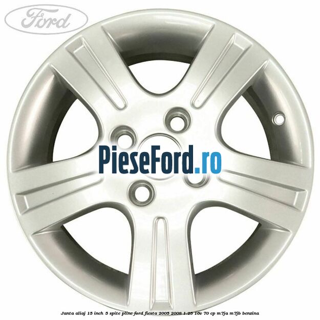 Janta aliaj 15 inch, 5 spite pline Ford Fiesta 2005-2008 1.25 16V 70 cp M7JA, M7JB benzina