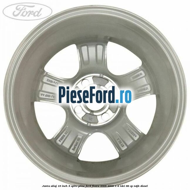 Janta aliaj 15 inch, 5 spite pline Ford Fiesta 2005-2008 1.4 TDCi 68 cp N4JB diesel