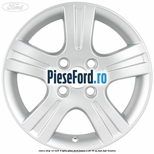 Janta aliaj 15 inch, 5 spite pline Ford Fusion 1.25 75 cp FUJA, FUJB benzina