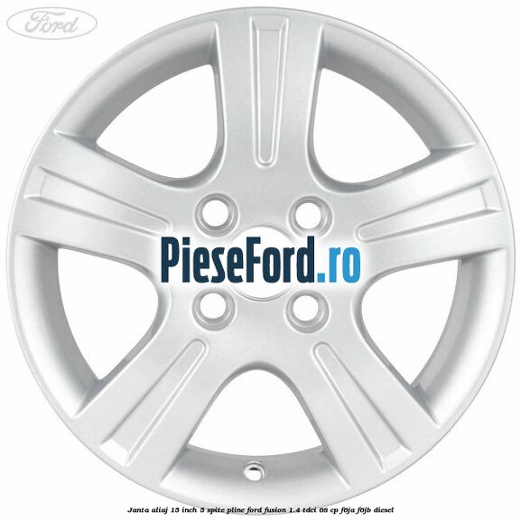 Janta aliaj 15 inch, 5 spite pline Ford Fusion 1.4 TDCi 68 cp F6JA, F6JB diesel