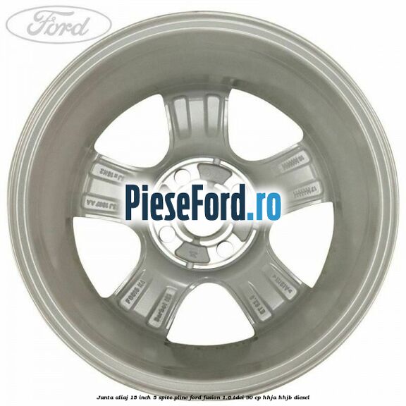 Janta aliaj 15 inch, 5 spite pline Ford Fusion 1.6 TDCi 90 cp HHJA, HHJB diesel