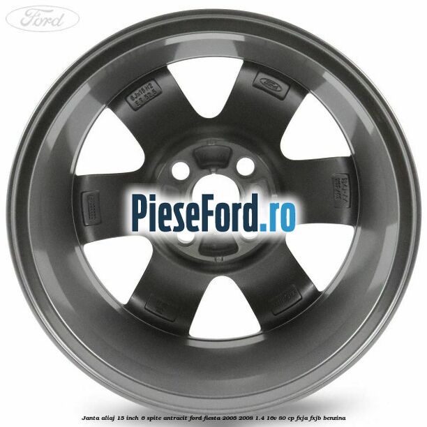 Janta aliaj 15 inch, 6 spite antracit Ford Fiesta 2005-2008 1.4 16V 80 cp FXJA, FXJB benzina