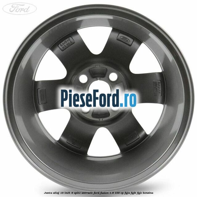 Janta aliaj 15 inch, 6 spite antracit Ford Fusion 1.6 100 cp FYJA, FYJB, FYJC benzina