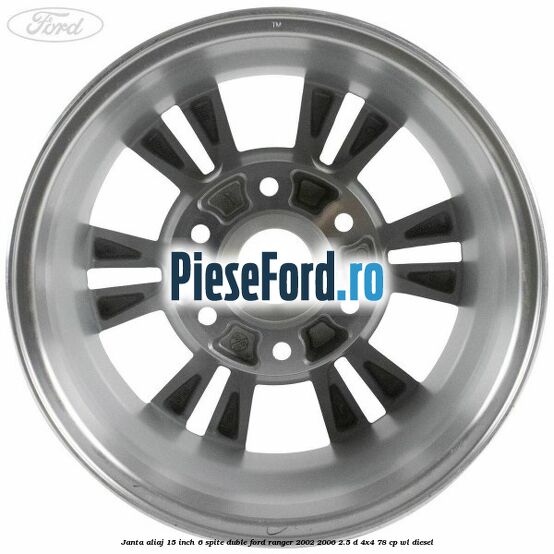 Janta aliaj 15 inch, 6 spite duble Ford Ranger 2002-2006 2.5 D 4x4 78 cp WL diesel