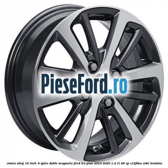 Janta aliaj 15 inch, 6 spite duble magnetic Ford Ka plus 2019-2020 1.2 Ti 85 cp C12FDOS, ENBI benzina