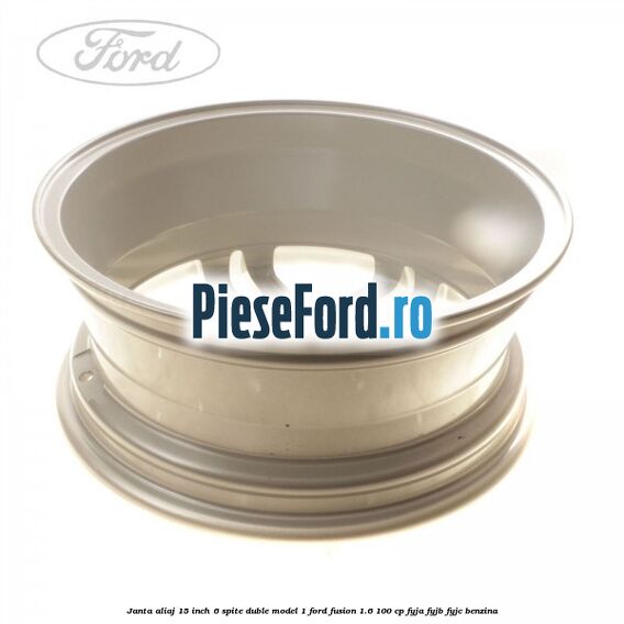 Janta aliaj 15 inch, 6 spite duble model 1 Ford Fusion 1.6 100 cp FYJA, FYJB, FYJC benzina