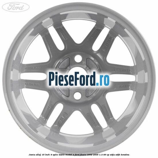 Janta aliaj 15 inch, 6 spite duble model 2 Ford Fiesta 2002-2005 1.3 69 cp A9JA, A9JB benzina