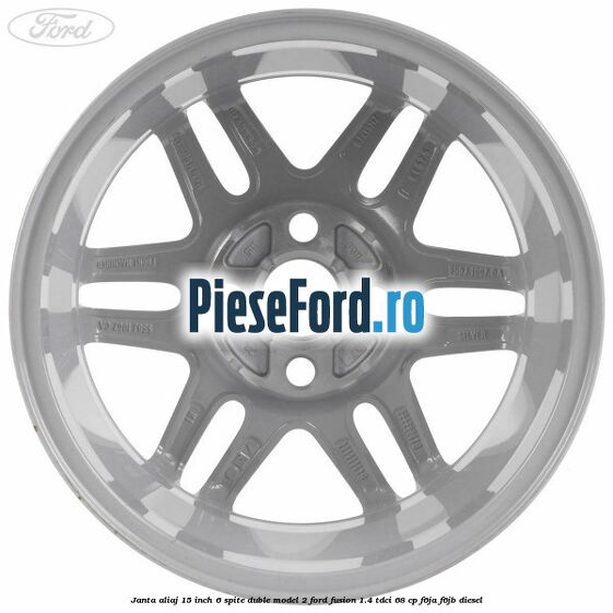 Janta aliaj 15 inch, 6 spite duble model 2 Ford Fusion 1.4 TDCi 68 cp F6JA, F6JB diesel