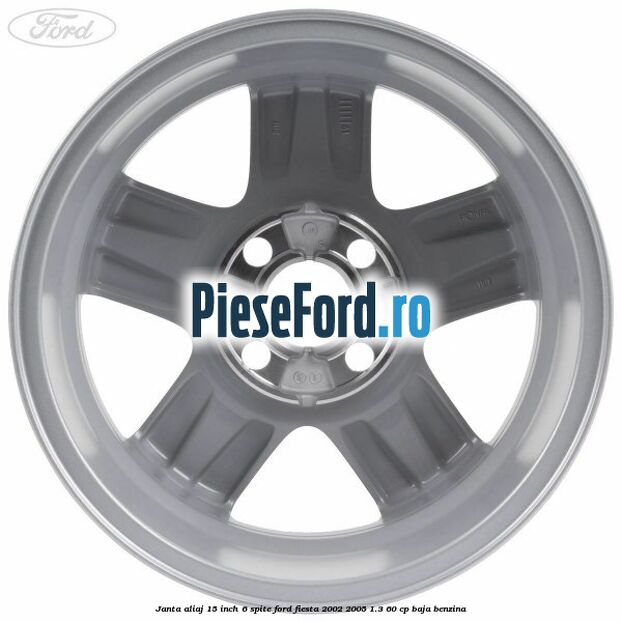 Janta aliaj 15 inch, 6 spite Ford Fiesta 2002-2005 1.3 60 cp BAJA benzina
