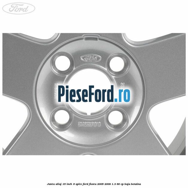 Janta aliaj 15 inch, 6 spite Ford Fiesta 2005-2008 1.3 60 cp BAJA benzina