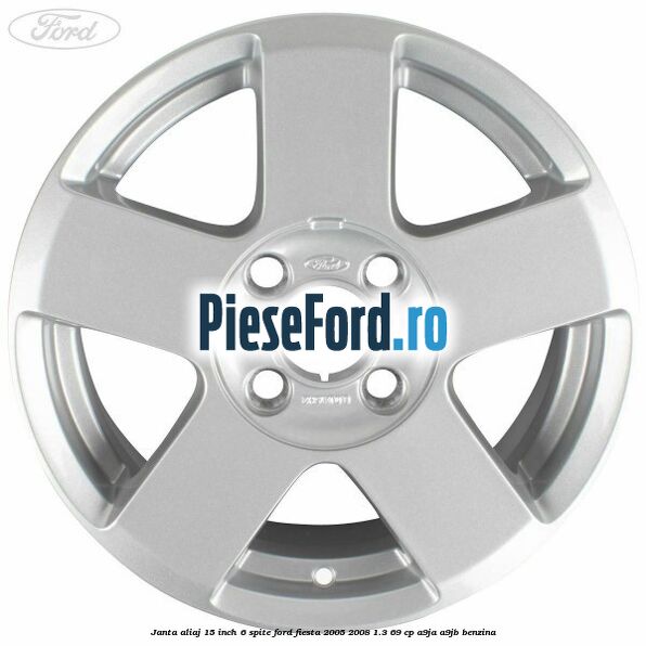 Janta aliaj 15 inch, 6 spite Ford Fiesta 2005-2008 1.3 69 cp A9JA, A9JB benzina