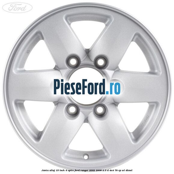 Janta aliaj 15 inch, 6 spite Ford Ranger 2002-2006 2.5 D 4x4 78 cp WL diesel
