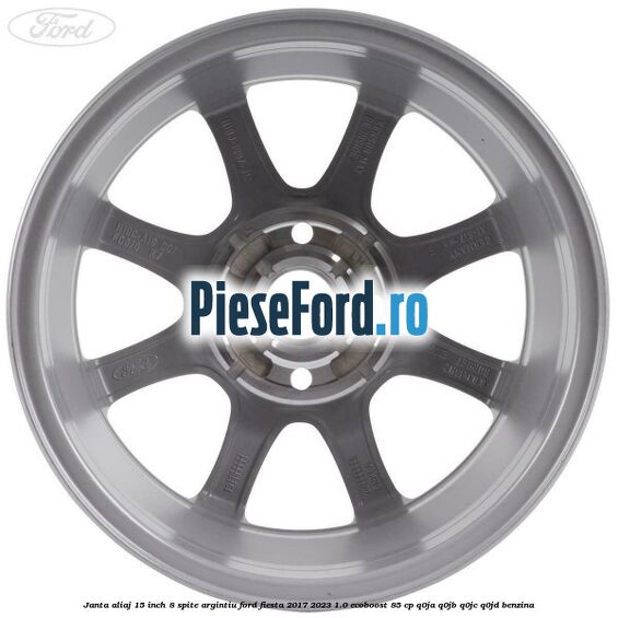Janta aliaj 15 inch, 8 spite argintiu Ford Fiesta 2017-2023 1.0 EcoBoost 85 cp Q0JA, Q0JB, Q0JC, Q0JD benzina