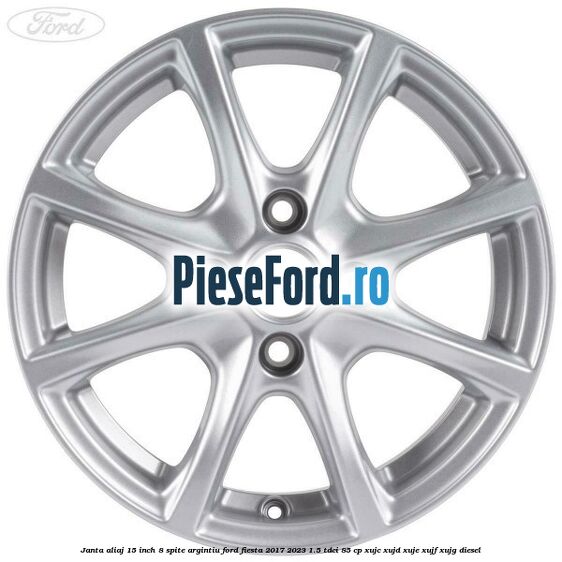 Janta aliaj 15 inch, 8 spite argintiu Ford Fiesta 2017-2023 1.5 TDCi 85 cp XUJC, XUJD, XUJE, XUJF, XUJG diesel