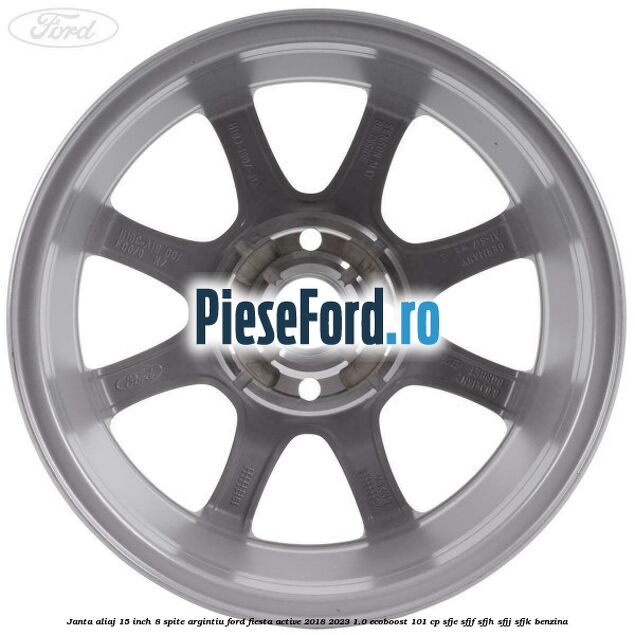 Janta aliaj 15 inch, 8 spite argintiu Ford Fiesta Active 2018-2023 1.0 EcoBoost 101 cp SFJE, SFJF, SFJH, SFJJ, SFJK benzina
