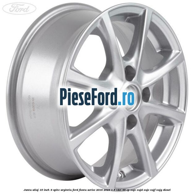 Janta aliaj 15 inch, 8 spite argintiu Ford Fiesta Active 2018-2023 1.5 TDCi 85 cp XUJC, XUJD, XUJE, XUJF, XUJG diesel