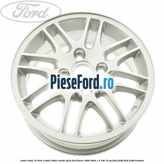 Janta aliaj 15 inch, 8 spite duble model Ghia Ford Focus 1998-2004 1.4 16V 75 cp Janta aliaj 15 inch, 8 spite duble model Ghia Ford Focus 1998-2004 1.4 16V 75 cp FXDA, FXDB, FXDC, FXDD benzina