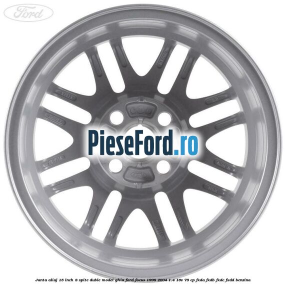 Janta aliaj 15 inch, 8 spite duble model Ghia Ford Focus 1998-2004 1.4 16V 75 cp Janta aliaj 15 inch, 8 spite duble model Ghia Ford Focus 1998-2004 1.4 16V 75 cp FXDA, FXDB, FXDC, FXDD benzina