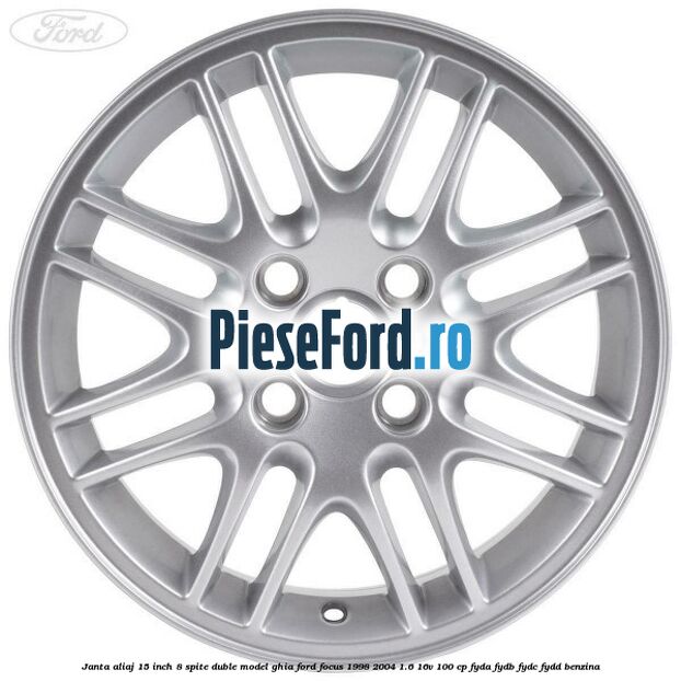 Janta aliaj 15 inch, 8 spite duble model Ghia Ford Focus 1998-2004 1.6 16V 100 cp FYDA, FYDB, FYDC, FYDD benzina