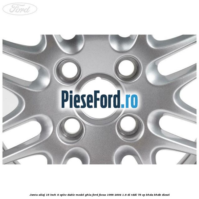 Janta aliaj 15 inch, 8 spite duble model Ghia Ford Focus 1998-2004 1.8 DI/TDDi 75 cp BHDA, BHDB diesel