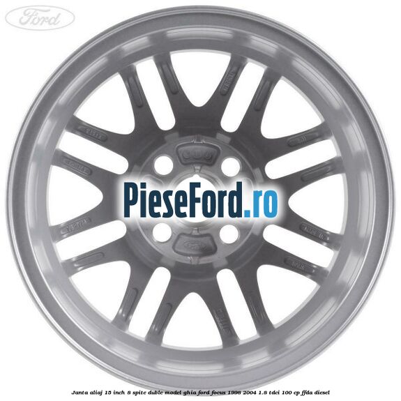 Janta aliaj 15 inch, 8 spite duble model Ghia Ford Focus 1998-2004 1.8 TDCi 100 cp FFDA diesel