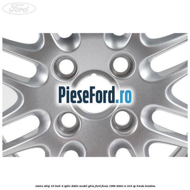 Janta aliaj 15 inch, 8 spite duble model Ghia Ford Focus 1998-2004 RS 215 cp HMDA benzina