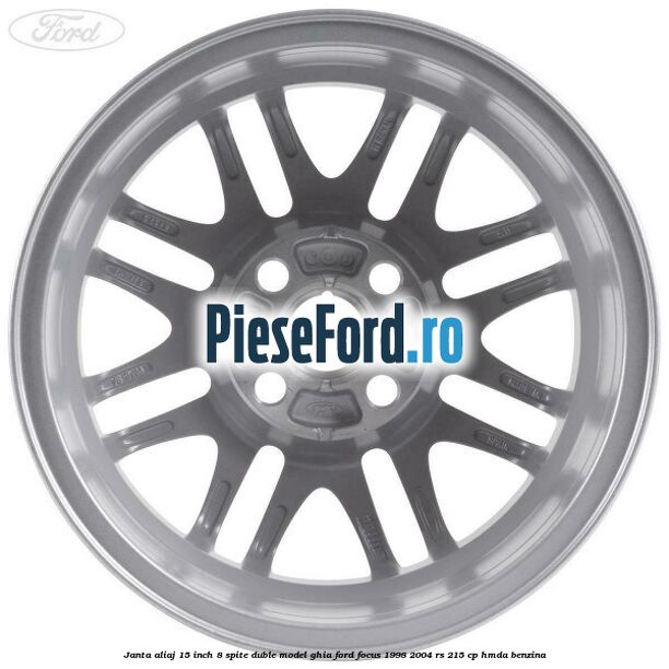 Janta aliaj 15 inch, 8 spite duble model Ghia Ford Focus 1998-2004 RS 215 cp HMDA benzina