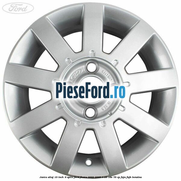 Janta aliaj 15 inch, 9 spite Ford Fiesta 2002-2005 1.25 16V 75 cp FUJA, FUJB benzina