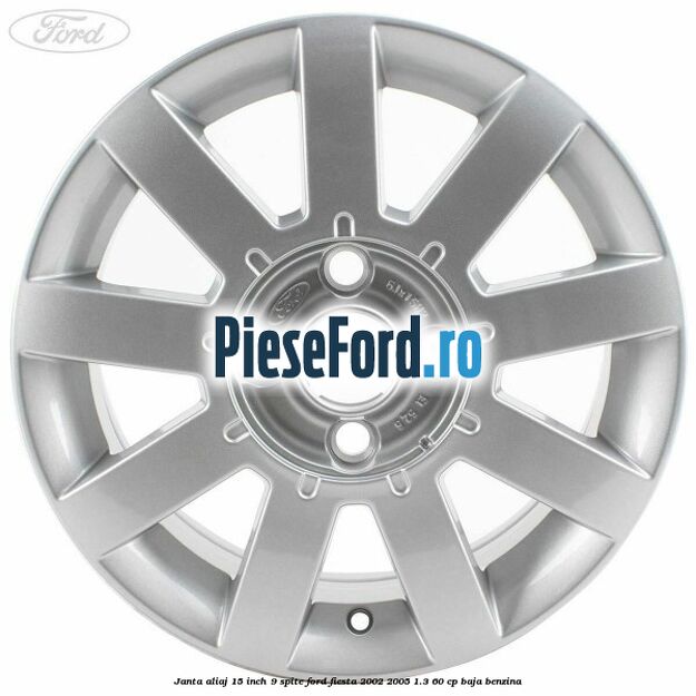 Janta aliaj 15 inch, 9 spite Ford Fiesta 2002-2005 1.3 60 cp BAJA benzina