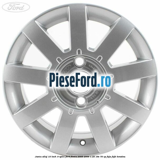 Janta aliaj 15 inch, 9 spite Ford Fiesta 2005-2008 1.25 16V 75 cp FUJA, FUJB benzina