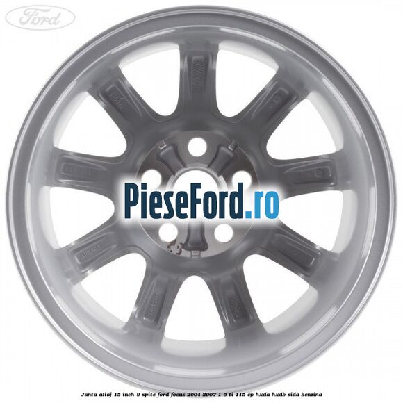Janta aliaj 15 inch, 9 spite Ford Focus 2004-2007 1.6 Ti 115 cp HXDA, HXDB, SIDA benzina
