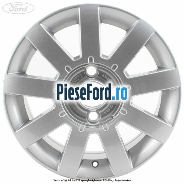 Janta aliaj 15 inch, 9 spite Ford Fusion 1.3 60 cp BAJA benzina
