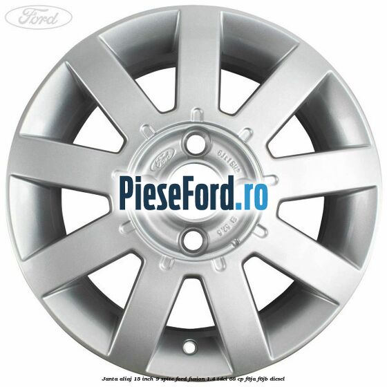 Janta aliaj 15 inch, 9 spite Ford Fusion 1.4 TDCi 68 cp F6JA, F6JB diesel