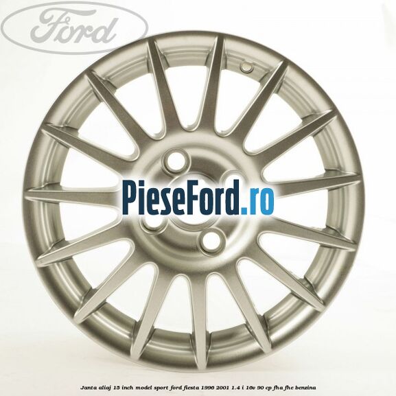 Janta aliaj 15 inch, model sport Ford Fiesta 1996-2001 1.4 i 16V 90 cp FHA, FHE benzina