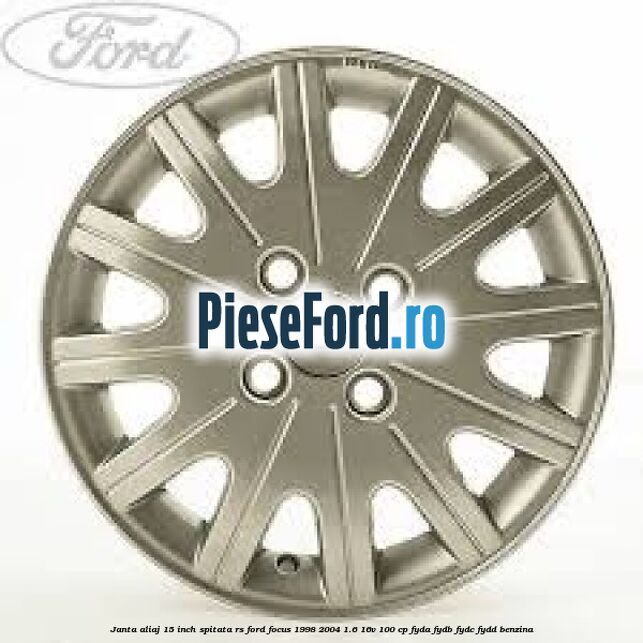 Janta aliaj 15 inch, spitata RS Ford Focus 1998-2004 1.6 16V 100 cp FYDA, FYDB, FYDC, FYDD benzina