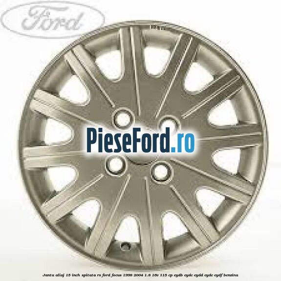 Janta aliaj 15 inch, spitata RS Ford Focus 1998-2004 1.8 16V 115 cp EYDB, EYDC, EYDD, EYDE, EYDF benzina