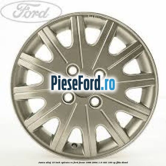 Janta aliaj 15 inch, spitata RS Ford Focus 1998-2004 1.8 TDCi 100 cp FFDA diesel