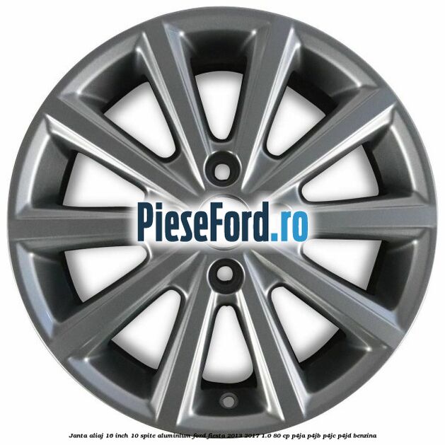 Janta aliaj 16 inch, 10 spite aluminium Ford Fiesta 2013-2017 1.0 80 cp P4JA, P4JB, P4JC, P4JD benzina