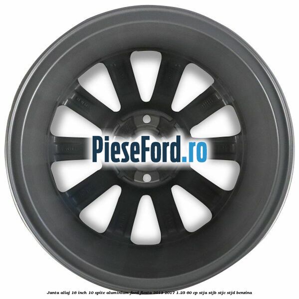 Janta aliaj 16 inch, 10 spite aluminium Ford Fiesta 2013-2017 1.25 60 cp STJA, STJB, STJC, STJD benzina