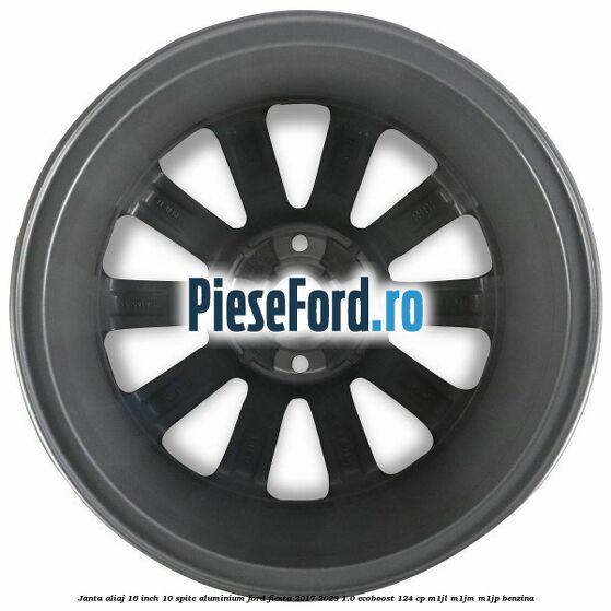 Janta aliaj 16 inch, 10 spite aluminium Ford Fiesta 2017-2023 1.0 EcoBoost 124 cp M1JL, M1JM, M1JP benzina