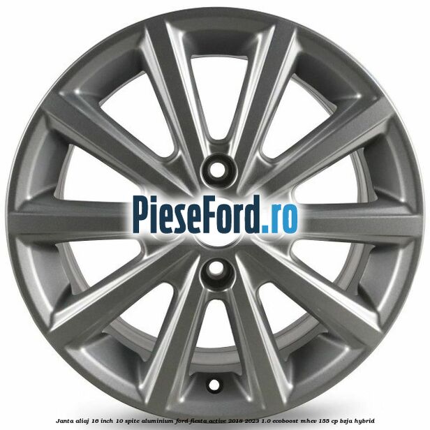 Janta aliaj 16 inch, 10 spite aluminium Ford Fiesta Active 2018-2023 1.0 EcoBoost mHEV 155 cp BZJA Hybrid