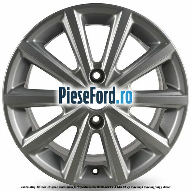 Janta aliaj 16 inch, 10 spite aluminium Ford Fiesta Active 2018-2023 1.5 TDCi 85 cp XUJC, XUJD, XUJE, XUJF, XUJG diesel