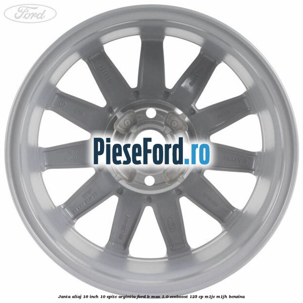 Janta aliaj 16 inch 10 spite argintiu Ford B-Max 1.0 EcoBoost 125 cp M1JE, M1JH benzina
