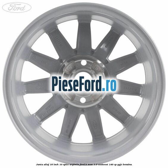 Janta aliaj 16 inch 10 spite argintiu Ford B-Max 1.0 EcoBoost 140 cp YYJC benzina