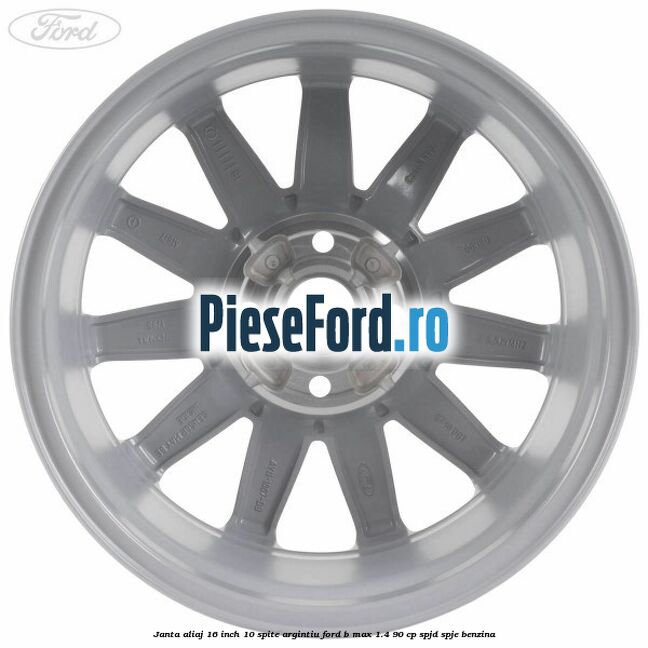 Janta aliaj 16 inch 10 spite argintiu Ford B-Max 1.4 90 cp SPJD, SPJE benzina