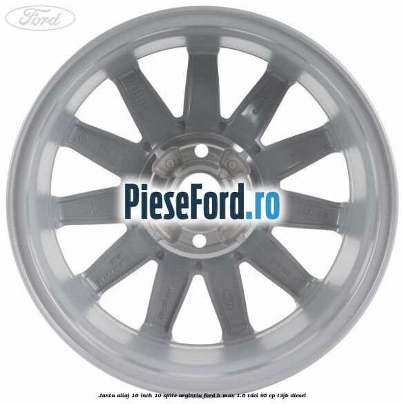 Janta aliaj 16 inch 10 spite argintiu Ford B-Max 1.6 TDCi 95 cp T3JB diesel
