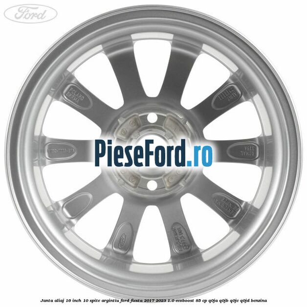 Janta aliaj 16 inch, 10 spite argintiu Ford Fiesta 2017-2023 1.0 EcoBoost 85 cp Q0JA, Q0JB, Q0JC, Q0JD benzina