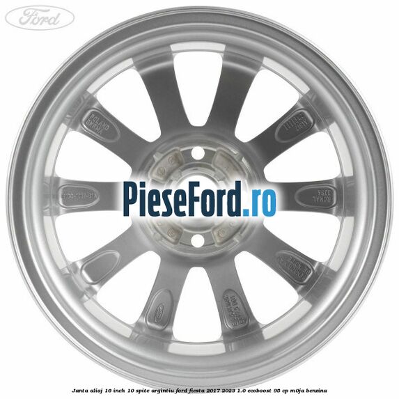 Janta aliaj 16 inch, 10 spite argintiu Ford Fiesta 2017-2023 1.0 EcoBoost 95 cp Janta aliaj 16 inch, 10 spite argintiu Ford Fiesta 2017-2023 1.0 EcoBoost 95 cp M0JA benzina