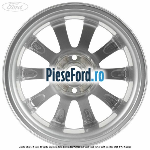 Janta aliaj 16 inch, 10 spite argintiu Ford Fiesta 2017-2023 1.0 EcoBoost mHEV 125 cp B7JA, B7JB, B7JC Hybrid
